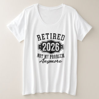 Camiseta Plus Size Aposentadoria 2026 Não É Mais Meu Problema Engraça