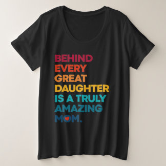 Camiseta Plus Size Atrás De Cada Filha De Excelente Está Uma Mãe Real