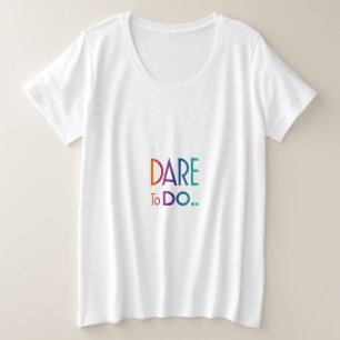 Camiseta Plus Size Atrevo-se a fazer mais T-Shirt do tamanho