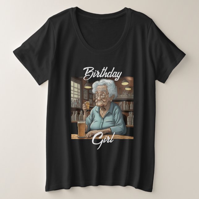 Camiseta Plus Size Birthday Girl | Velha Bebendo Cerveja e Atirada (Frente do Design)