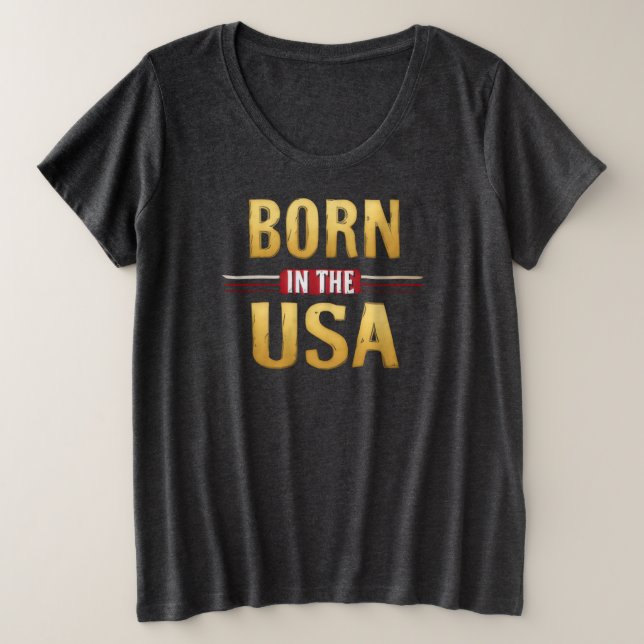 Camiseta Plus Size BORN IN THE USA T-Shirt (Frente do Design)