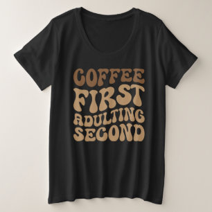 Camiseta Plus Size Café Primeiro, Adultando Depois O Sobrinho Engraça