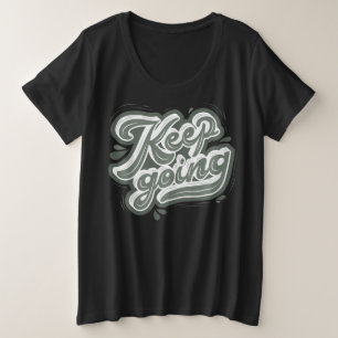 Camiseta Plus Size Continua a minha citação automotivadora.