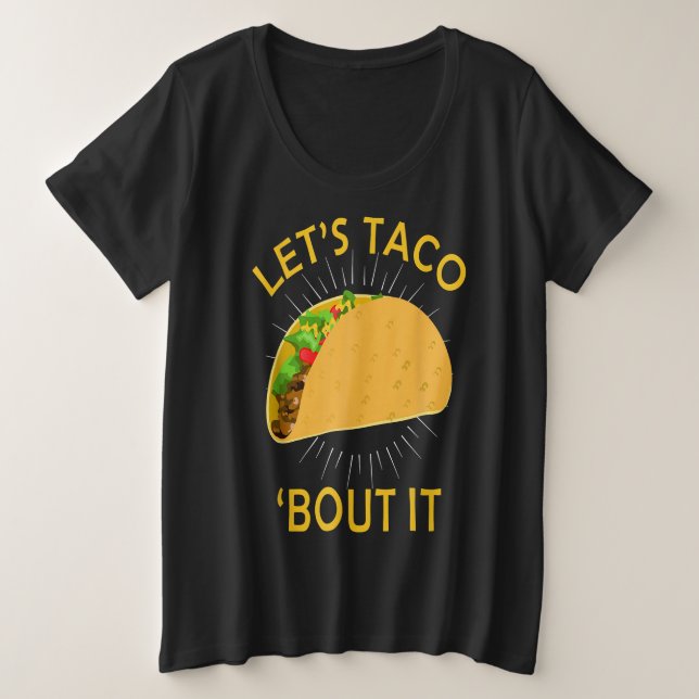 Camiseta Plus Size deixa o taco falar sobre isso - presente taco cinc (Frente do Design)