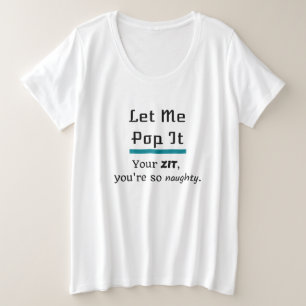 Camiseta Plus Size Deixe-Me Pop Ti Zit Pimple