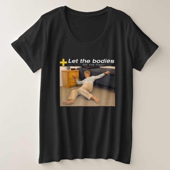Camiseta Plus Size Deixe Os Corpos Atingirem O Chão (Frente do Design)
