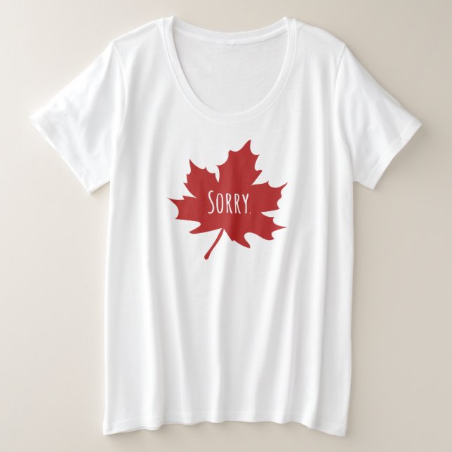 Camiseta Plus Size "Desculpe." Canadianos sempre lamentam (Frente do Design)