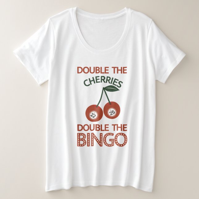 Camiseta Plus Size Dobre as cerejas e dobre o bingo (Frente do Design)
