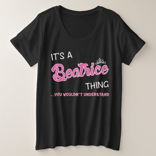 Camiseta Plus Size É uma coisa de Beatrice que você não entenderia (Frente do Design)