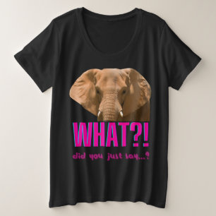 Camiseta Plus Size Elefante, O Que Acabou De Dizer?