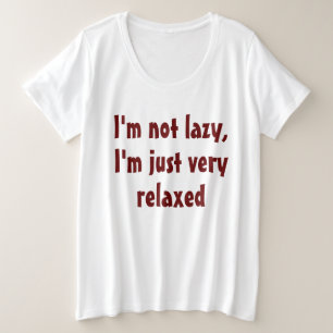 Camiseta Plus Size Engraçado Humor Dizendo: Preguiçoso Relaxado