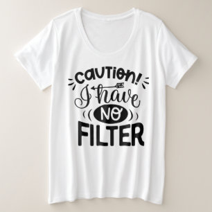 Camiseta Plus Size Engraçado, não tenho filtro