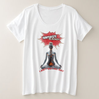 Camiseta Plus Size Engraçado Yoga Comic Pop Art - "Namaste Already"
