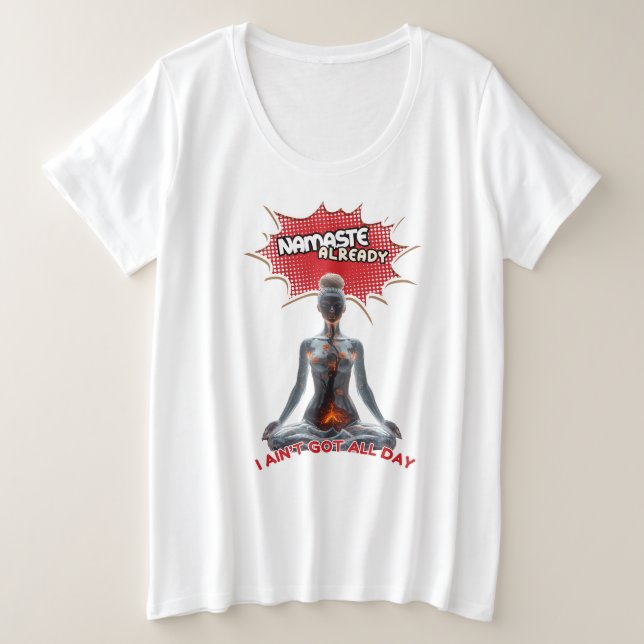 Camiseta Plus Size Engraçado Yoga Comic Pop Art - "Namaste Already" (Frente do Design)