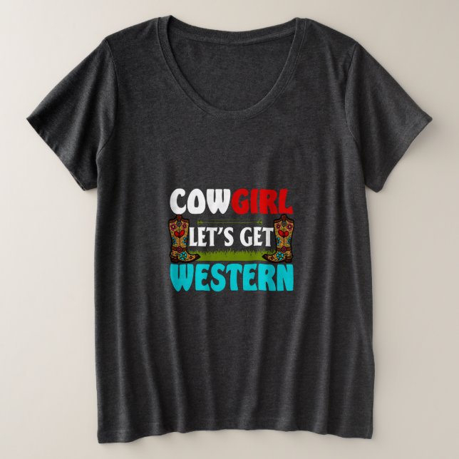 Camiseta Plus Size Equestrian Gift | Cowgirl Lets Get Western (Frente do Design)