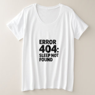 Camiseta Plus Size Erro 404: Sleep Not Found - Funny Geek