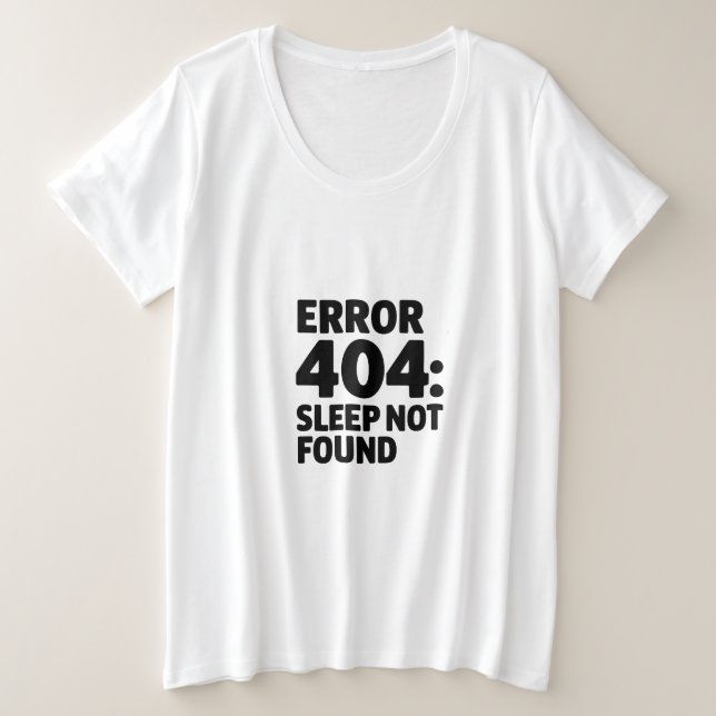 Camiseta Plus Size Erro 404: Sleep Not Found - Funny Geek (Frente do Design)