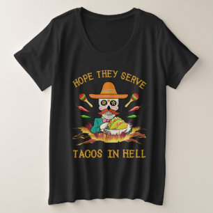 Camiseta Plus Size Espero que sirvam tacos no inferno