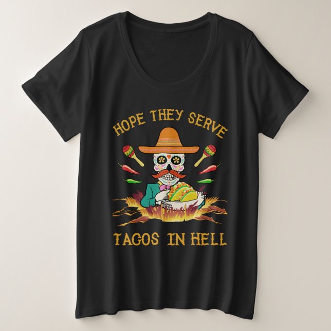 Camiseta Plus Size Espero que sirvam tacos no inferno (Frente do Design)