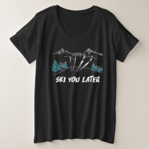 Camiseta Plus Size Esquiar Mais Tarde Montanhas Esportes De Inverno