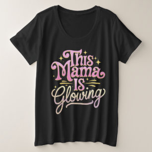 Camiseta Plus Size Esta Mãe Está Radiante Mãe Dia das Mães