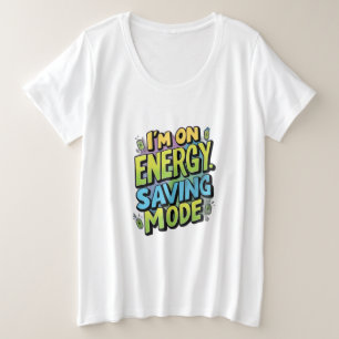 Camiseta Plus Size Estou no modo de economia de energia