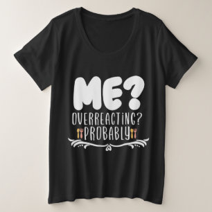 Camiseta Plus Size Eu estou exagerando provavelmente