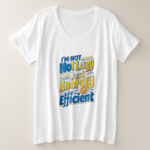 Camiseta Plus Size Eu não sou preguiçoso, apenas eficiente no uso de
