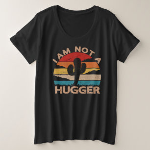 Camiseta Plus Size Eu Não Sou Um Hugger Shirt Engraçado Cactus Vintag