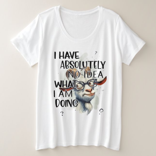 Camiseta Plus Size Eu Não Tenho Ideia De Cabra (Frente do Design)