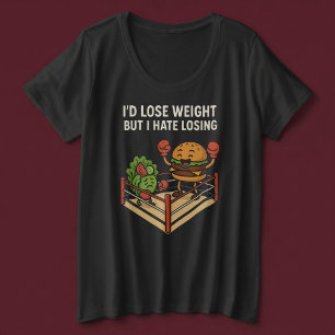 Camiseta Plus Size Eu Perderia Peso, Mas Odeio Perder.