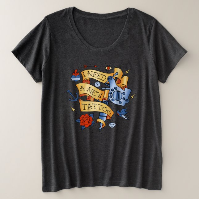 Camiseta Plus Size Eu Preciso De Uma Nova Tatuagem Feminina (Frente do Design)
