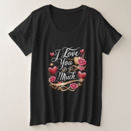 Camiseta Plus Size Eu Te Amo Tanto