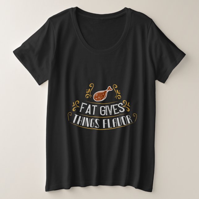 Camiseta Plus Size Fat Gives Things Flavor (Frente do Design)
