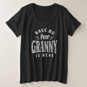 Camiseta Plus Size Have No Fear Granny is Here