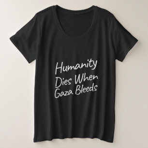Camiseta Plus Size Humanidade morre quando Gaza leva o genocídio de G