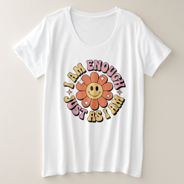 CAMISETA PLUS SIZE I AM ENOUGH JUST AS I AM (Frente do Design)