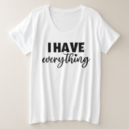 Camiseta Plus Size "I Have Everything" Matchy Apparel New Mommy Gift