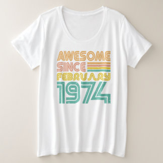 Camiseta Plus Size Incrível desde fevereiro de 1974, ano de nasciment