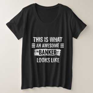 Camiseta Plus Size Isto É O Que Um Banqueiro Incrível Parece