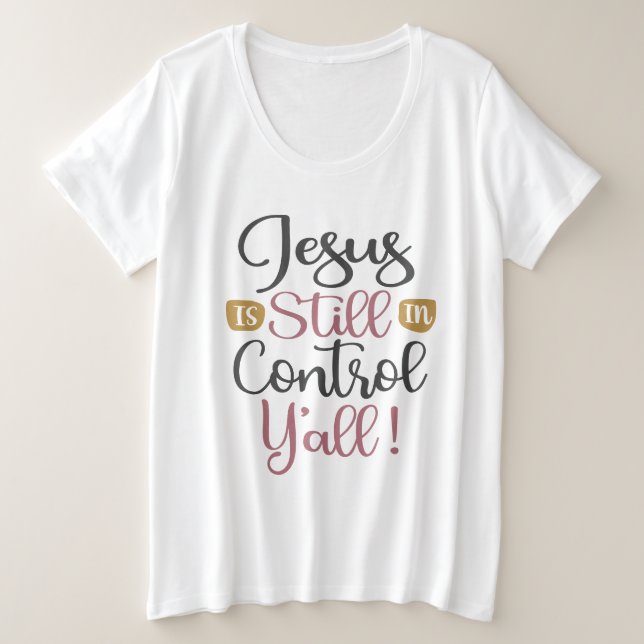 Camiseta Plus Size Jesus ainda está no Controle Y - Cristão (Frente do Design)