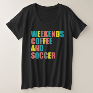 Camiseta Plus Size Legal Futebol Mãe Fim de semana da vida café e fut