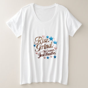 Camiseta Plus Size Levante-se. Grind. Sem desculpas. Apenas Hustle