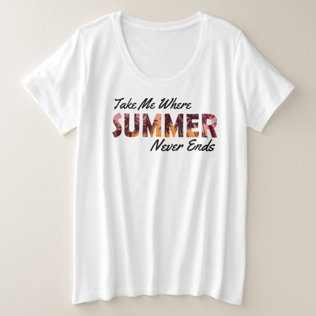 Camiseta Plus Size Leve-me onde o verão nunca termina (Frente do Design)