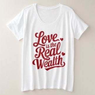 Camiseta Plus Size Love is the Real Wealth
