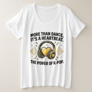 Camiseta Plus Size Mais do que Dança, é um Batimento Cardíaco – O Pod