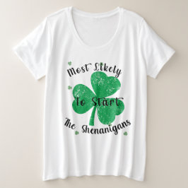 Camiseta Plus Size Mais Provável Para Começar Os Shenanigans