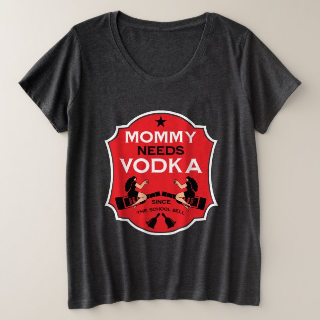 Camiseta Plus Size Mamãe precisa de vodka (Frente do Design)