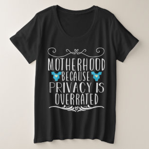 Camiseta Plus Size Maternidade porque a privacidade é sobrevalorizada