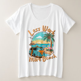 Camiseta Plus Size Menos Trabalho Mais Praia para Férias de Verão
